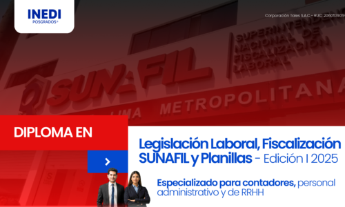 Diploma en Legislación Laboral, Fiscalización SUNAFIL y Planillas – Edición I 2025