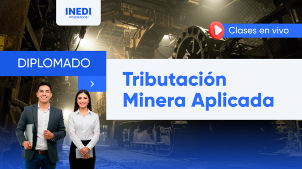 Diplomado en Tributación Minera Aplicada